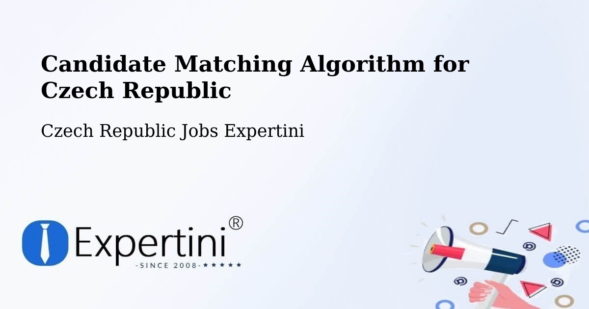 Candidate Matching Algorithm Overview – Kolín - Czech Republic Jobs Expertini